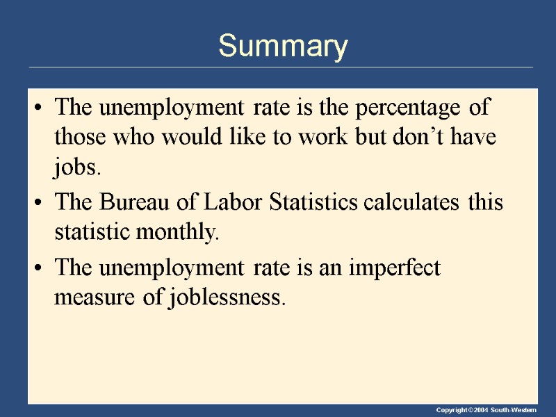 Summary The unemployment rate is the percentage of those who would like to work